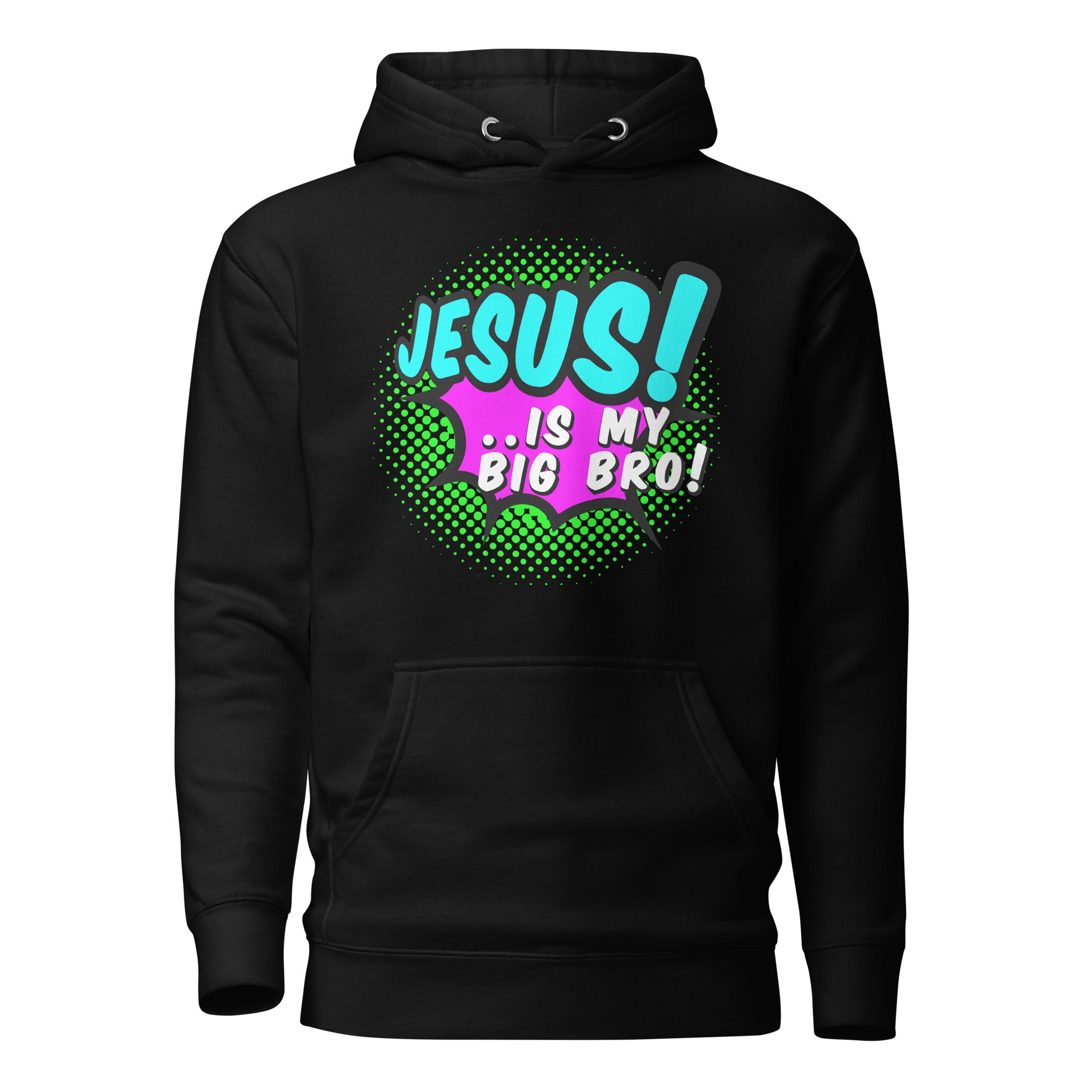 Jesus IS MY Big Bro! (Unisex) Hoodie