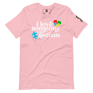 I Love Someone with Autism Unisex t-shirt