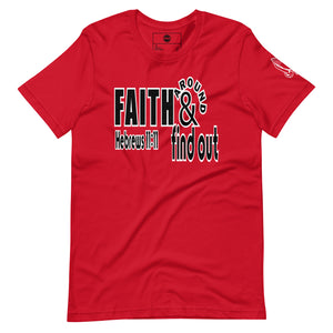 Faith Around and Find Out Unisex t-shirt