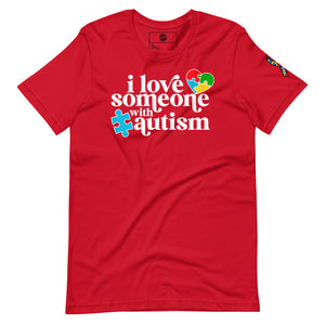 I Love Someone with Autism Unisex t-shirt