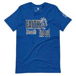 Faith Around and Find Out Unisex t-shirt