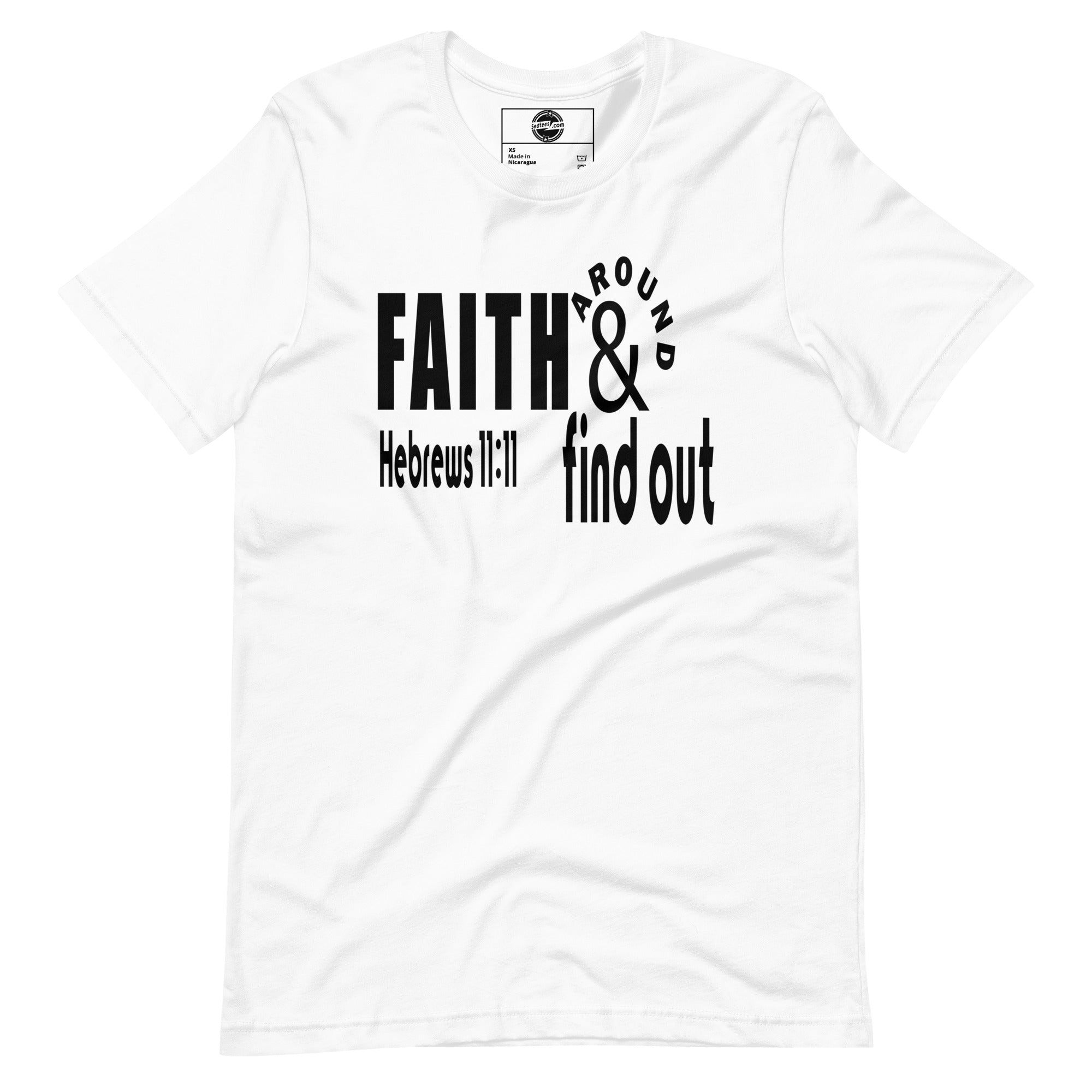 Faith Around and Find Out Unisex t-shirt