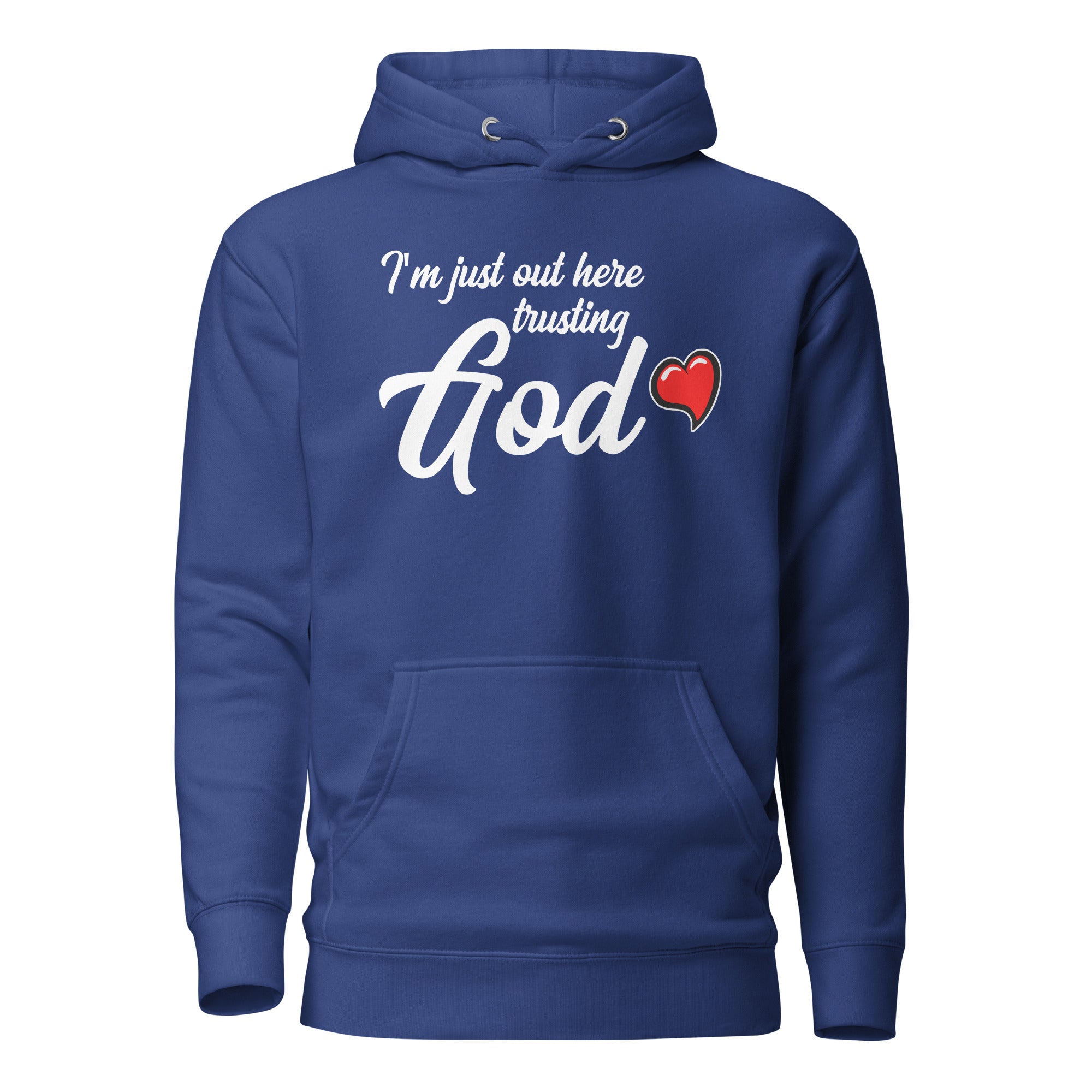 i'm Just Out Here Trusting God (Unisex) Hoodie