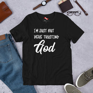 I'm Just Out Here Trusting God (women's tee)