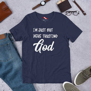 I'm Just Out Here Trusting God (women's tee)