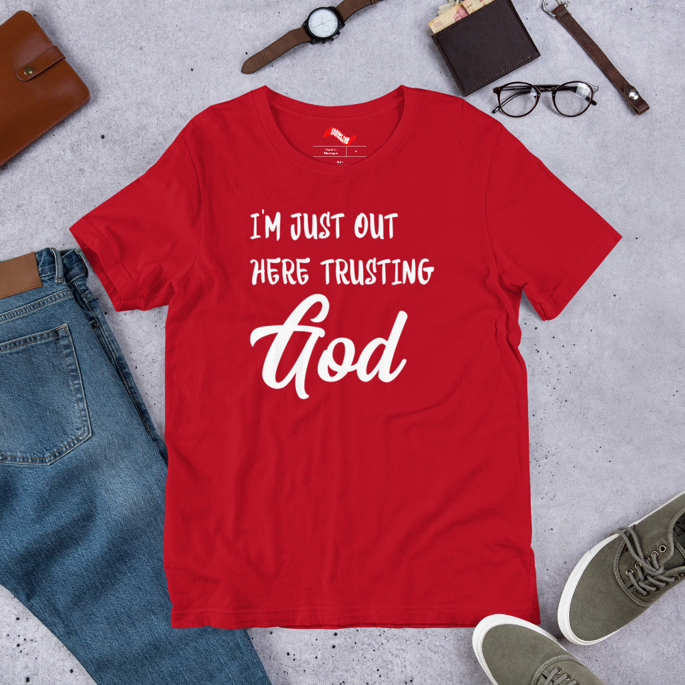 I'm Just Out Here Trusting God (women's tee)