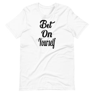 Bet On Yourself Unisex T-Shirt